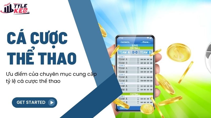 Cá Cược Thể Thao Trực Tuyến 2 Ưu điểm của chuyên mục cung cấp tỷ lệ cá cược thể thao