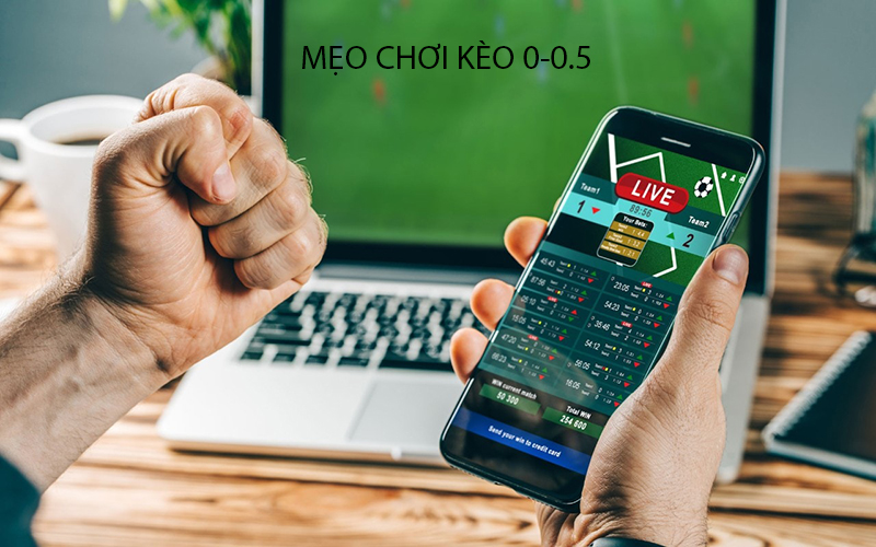 Mẹo chơi kèo 0-0.5