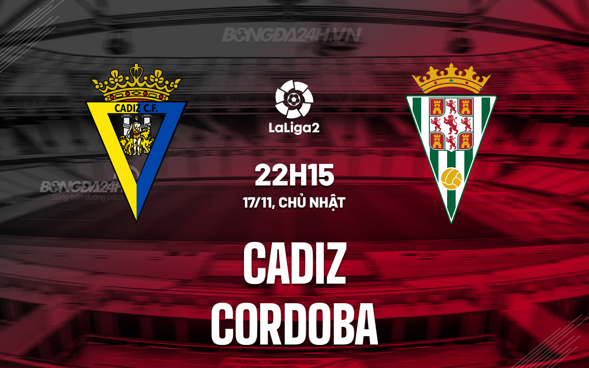 Cadiz và Cordoba đối đầu trong trận chiến trụ hạng căng thẳng 1 Cadiz và Cordoba đối đầu trong trận chiến trụ hạng căng thẳng