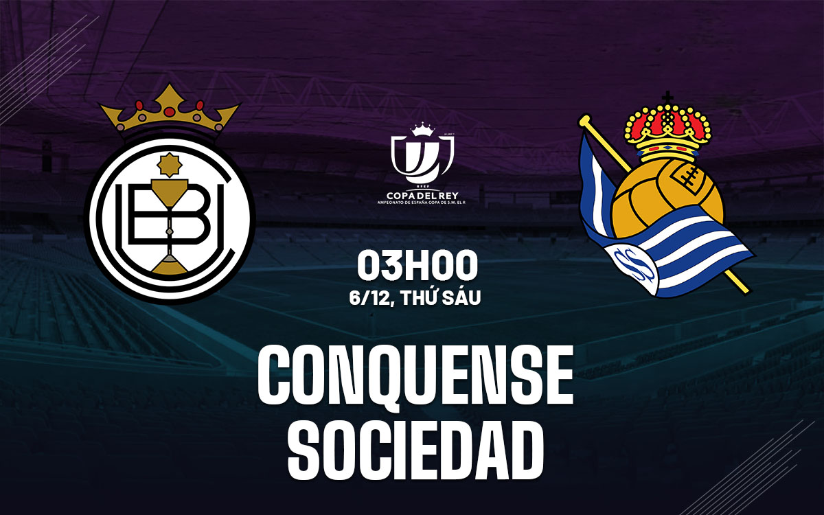 Real Sociedad tự tin đè bẹp Conquense tại Cúp Nhà vua Tây Ban Nha 1 Real Sociedad tự tin đè bẹp Conquense tại Cúp Nhà vua Tây Ban Nha